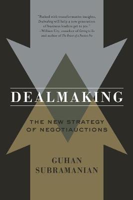 Dealmaking: The New Strategy of Negotiauctions 1st edition