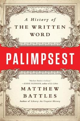 Palimpsest: A History of the Written Word