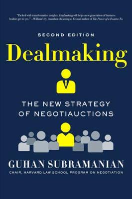 Dealmaking: The New Strategy of Negotiauctions Second Edition