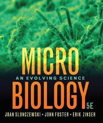 Microbiology: An Evolving Science 5th ed.