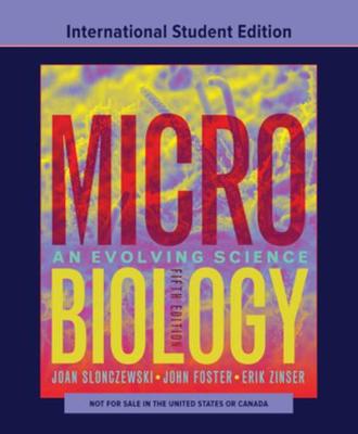 Microbiology: An Evolving Science Fifth International Student Edition