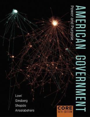 American Government: Power and Purpose Core Sixteenth Edition