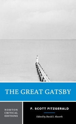 Great Gatsby: A Norton Critical Edition Critical edition