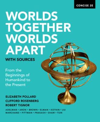 Worlds Together, Worlds Apart with Sources Concise Second Edition