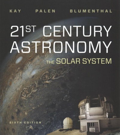 21st Century Astronomy: The Solar System 6th ed.