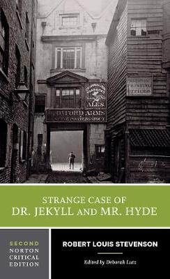 Strange Case of Dr. Jekyll and Mr. Hyde: A Norton Critical Edition Second Edition