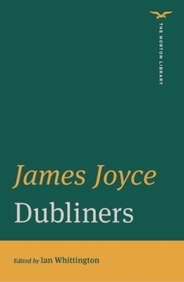 Dubliners (First Edition)  (The Norton Library)