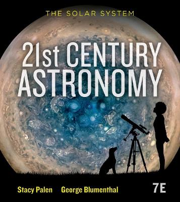 21st Century Astronomy: The Solar System 7th ed.