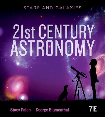 21st Century Astronomy: Stars & Galaxies Seventh Edition