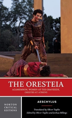 Oresteia: A Norton Critical Edition Critical edition