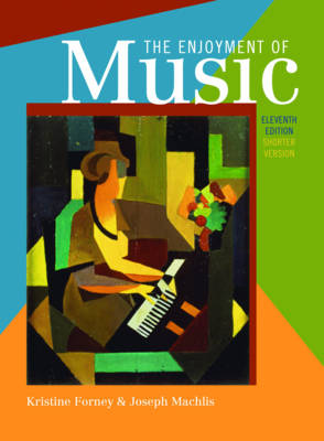 Enjoyment of Music: An Introduction to Perceptive Listening Shorter Eleventh Edition