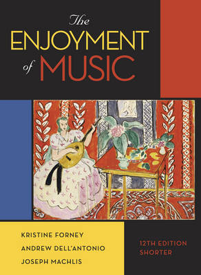 Enjoyment of Music Shorter Twelfth Edition