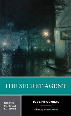 Secret Agent: A Norton Critical Edition Critical edition