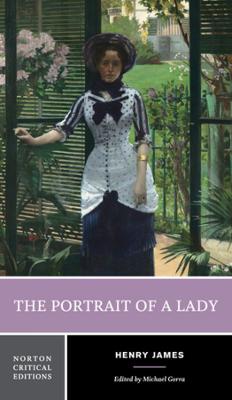 Portrait of a Lady: A Norton Critical Edition Critical edition