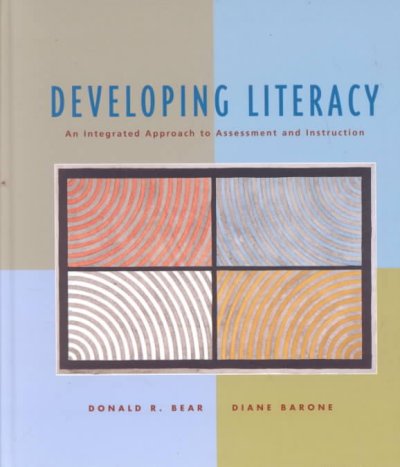 Developing Literacy: An Integrated Approach to Assessment and Instruction