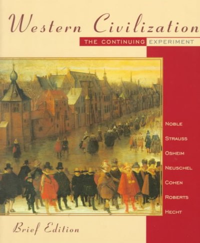 Western Civilization: The Continuing Experiment, Brief Edition International Edition