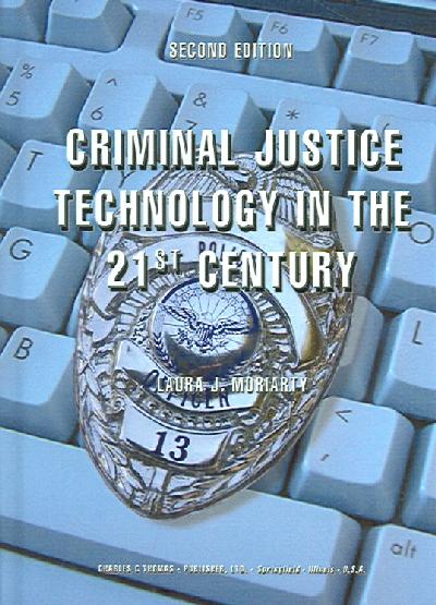 Criminal Justice Technology in the 21st Century 2nd Revised ed.