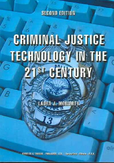 Criminal Justice Technology in the 21st Century 2nd Revised ed.