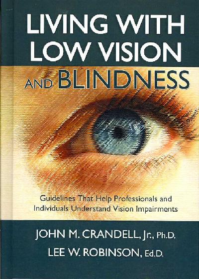 Living with Low Vision and Blindness: Guidelines That Help Professionals and Individuals Understand Vision  Impairments
