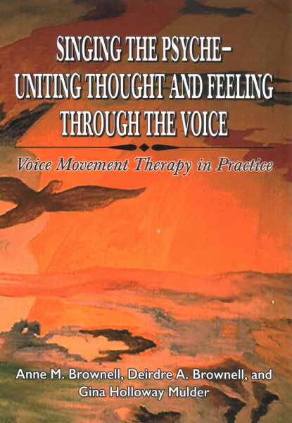 Singing The Psyche-Uniting Thought and Feeling Through the Voice