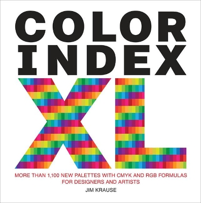 Color Index XL: More than 1100 New Palettes with CMYK and RGB Formulas for Designers and  Artists