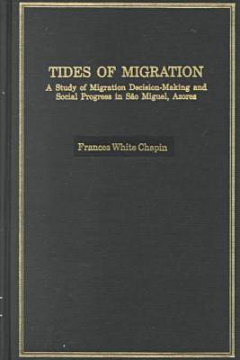 Tides of Migration: A Study of Migration Decision-Making and Social Progress in Saao Miguel,  Azores