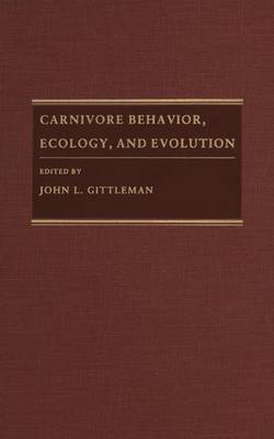 Carnivore Behavior, Ecology and Evolution, Volume 1