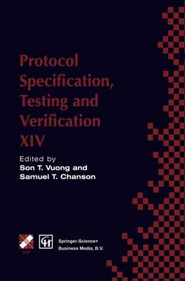 Protocol Specification, Testing and Verification XIV 1995 ed.