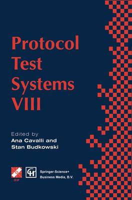 Protocol Test Systems VIII: Proceedings of the IFIP WG6.1 TC6 Eighth International Workshop on Protocol  Test Systems, September 1995 1996 ed.