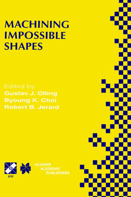 Machining Impossible Shapes: IFIP TC5 WG5.3 International Conference on Sculptured Surface Machining  (SSM98) November 911, 1998 Chrysler Technology Center, Michigan, USA 1999 ed.