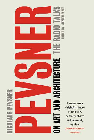 Pevsner on Art and Architecture: The Radio Talks New edition