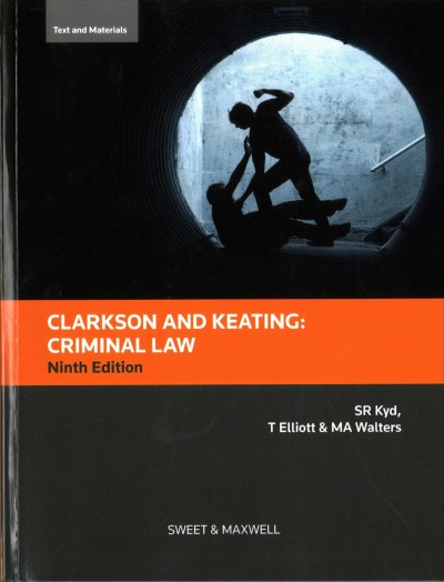 Clarkson & Keating: Criminal Law: Text and Materials 9th edition