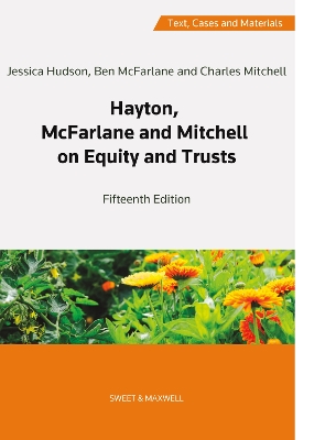 Hayton, McFarlane and Mitchell: Text, Cases and Materials on Equity and Trusts 15th edition