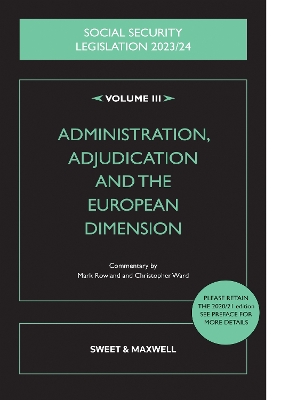 Social Security Legislation 2023/24 Volume III: Administration, Adjudication and the European Dimension 2023rd edition