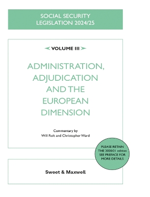 Social Security Legislation 2024/25 Volume III: Administration, Adjudication and the European Dimension 2024th edition