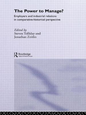 Power to Manage?: Employers and Industrial Relations in Comparative Historical Perspective