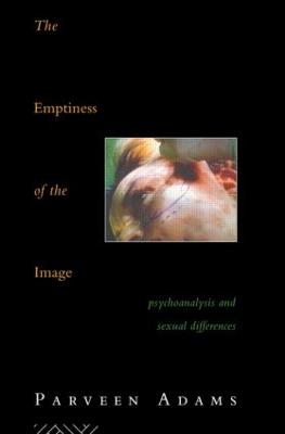 Emptiness of the Image: Psychoanalysis and Sexual Differences