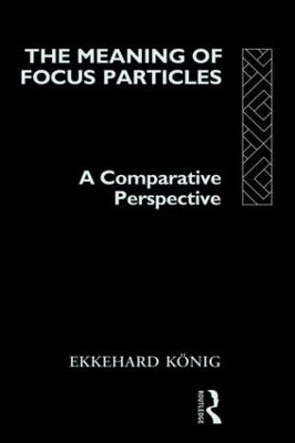 Meaning of Focus Particles: A Comparative Perspective