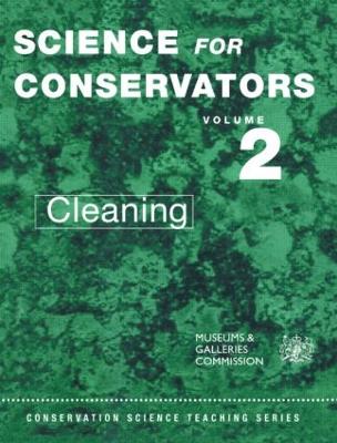 Science For Conservators Series: Volume 2: Cleaning 2nd edition