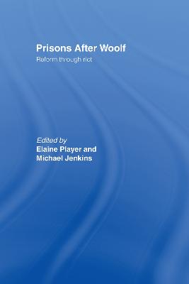 Prisons After Woolf: Reform through Riot