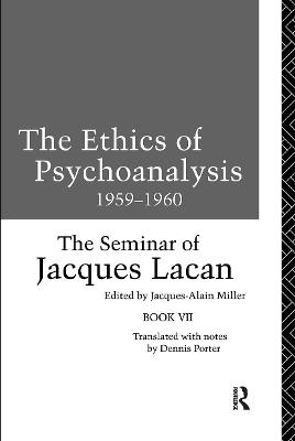Ethics of Psychoanalysis 1959-1960: The Seminar of Jacques Lacan
