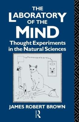 Laboratory of the Mind: Thought Experiments in the Natural Sciences