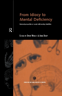 From Idiocy to Mental Deficiency: Historical Perspectives on People with Learning Disabilities
