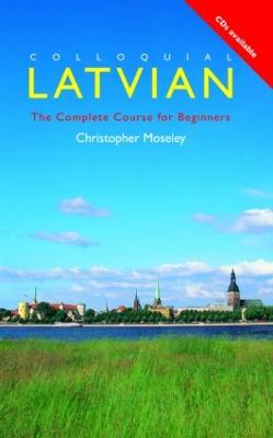 Colloquial Latvian: The Complete Course for Beginners
