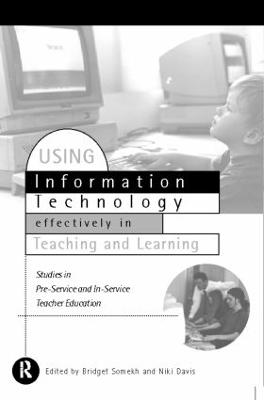 Using IT Effectively in Teaching and Learning: Studies in Pre-Service and In-Service Teacher Education