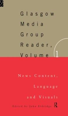 Glasgow Media Group Reader, Vol. I: News Content, Langauge and Visuals