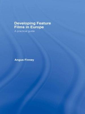 Developing Feature Films in Europe: A Practical Guide