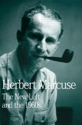 New Left and the 1960s: Collected Papers of Herbert Marcuse, Volume 3