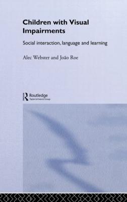 Children with Visual Impairments: Social Interaction, Language and Learning