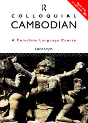 Colloquial Cambodian: A Complete Language Course